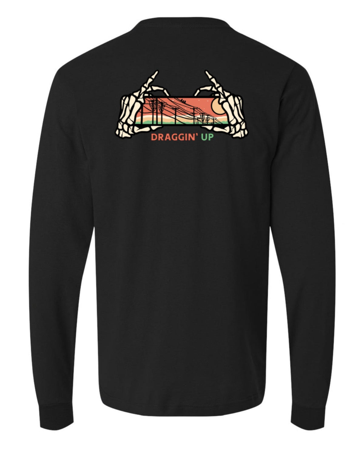 Draggin' Up Long Sleeve Shirt