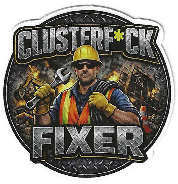 Clusterf*ck Fixer Hard Hat Sticker