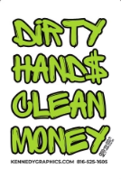 "Dirty Hands, Clean Money" Hardhat Sticker #S-225