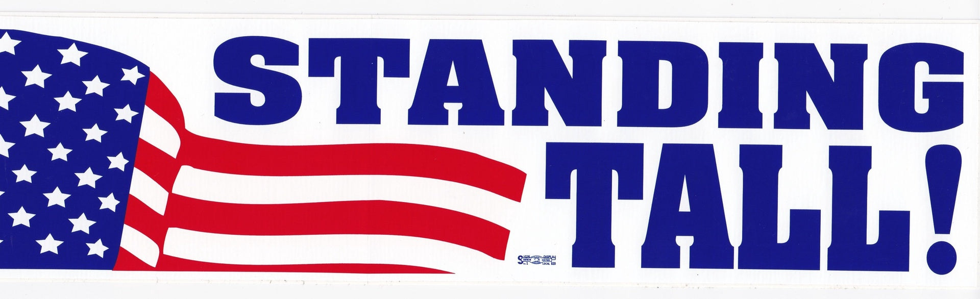 Standing Tall! Bumper Sticker #BP315