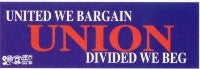 United We Bargain Divided We Beg hardhat sticker