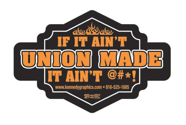 If it ain't Union Made... Hard Hat Sticker #S80 - HardHatGear