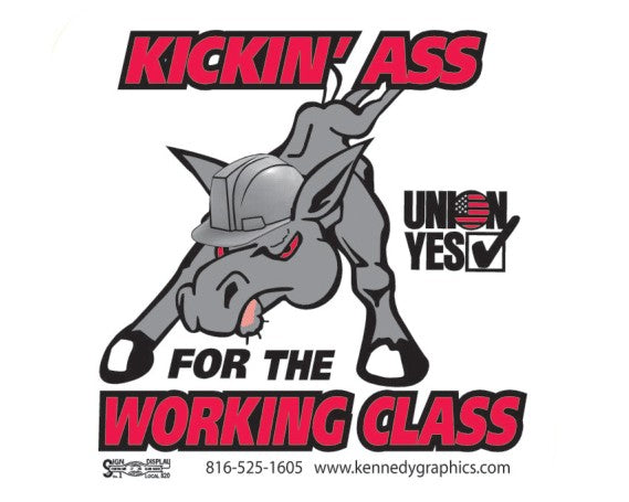Kickin Ass For The Working Class Hard Hat Sticker