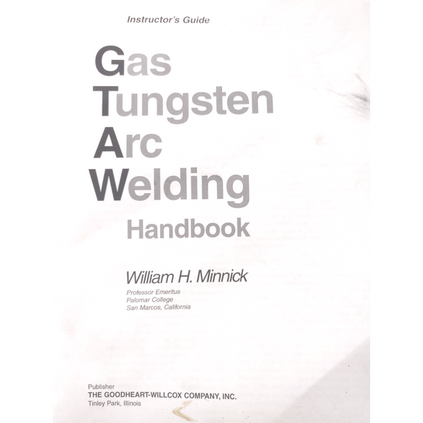 Gas Tungsten Arc Welding Handbook Teacher Edition - HardHatGear
