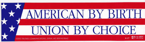 American by Birth Bumper Sticker #B127 - HardHatGear