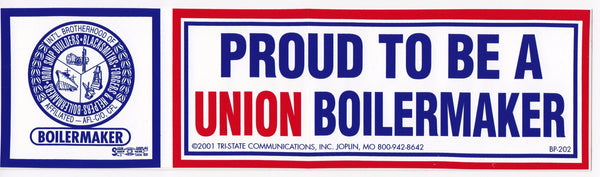 Proud to be a Union Boilermaker Bumper Sticker #BP-202