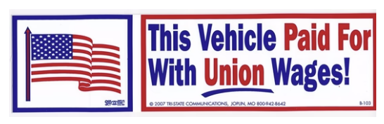 This Vehicle Paid For With Union Wages! Bumper Sticker #BP103