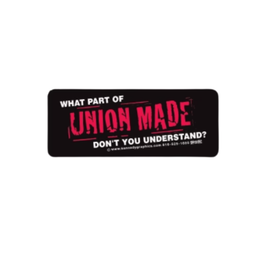"What part of Union Made..." Hardhat Sticker #S-29