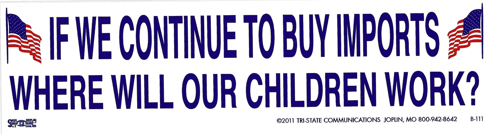If We Continue to Buy... Bumper Sticker #BP111