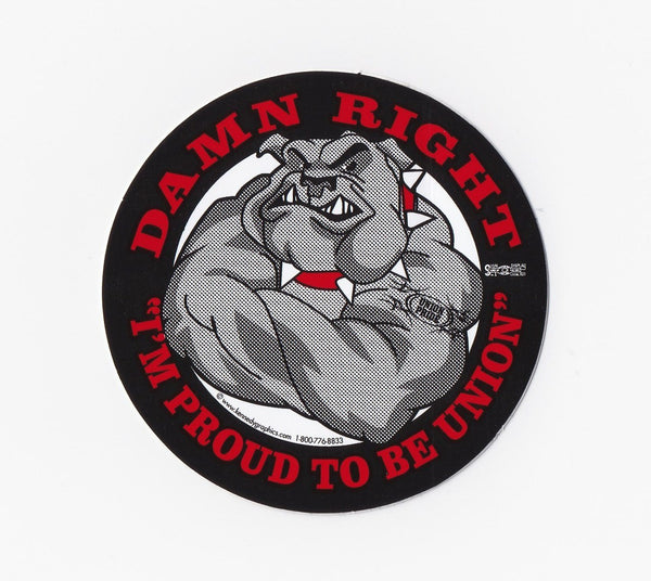 Damn Right I'm Proud To Be Union Bulldog Hardhat Sticker