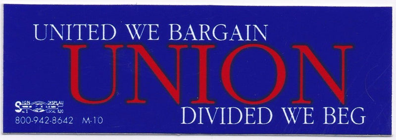 'UNION/United We Bargain, Divided We Beg' Bumper Sticker