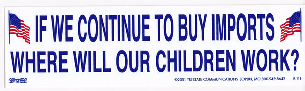 If We Continue to Buy... Bumper Sticker #BP111