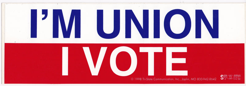 Im Union, I Vote Bumper Sticker