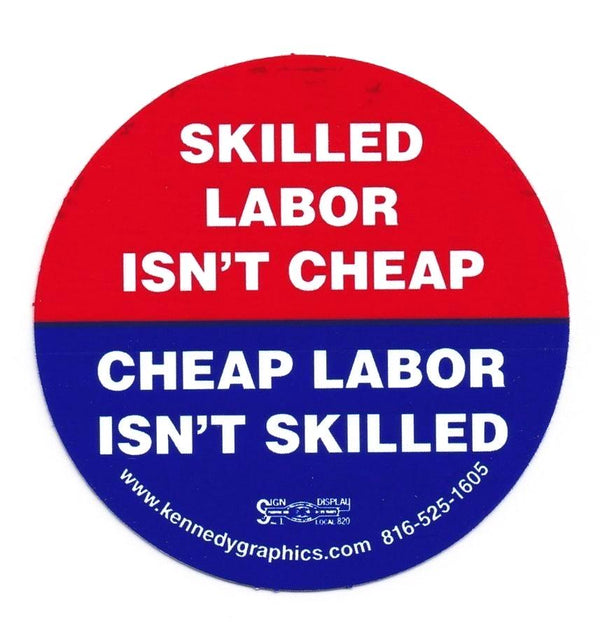 Skilled Labor, Cheap Labor Hard Hat Sticker  S-16