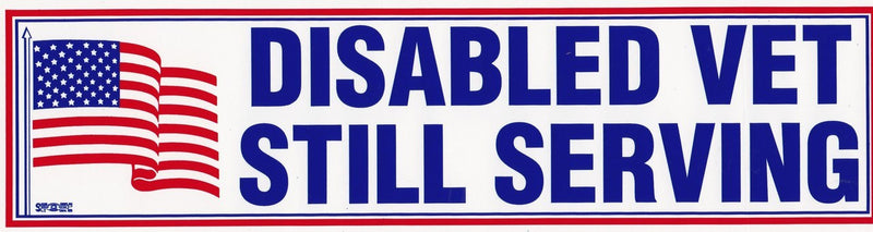 Disabled Vet Still Serving Bumper Sticker
